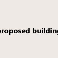 proposed building是什么意思