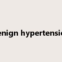 benign hypertension是什么意思