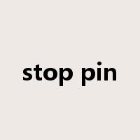 stop pin是什么意思