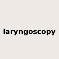 laryngoscopy是什么意思