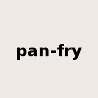 pan-fry是什么意思