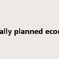 centrally planned economy是什么意思