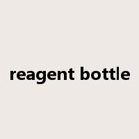 reagent bottle是什么意思