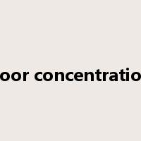 poor concentration是什么意思