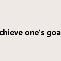 achieve one's goals是什么意思
