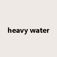 heavy water是什么意思