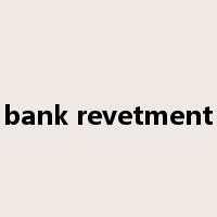 bank revetment是什么意思