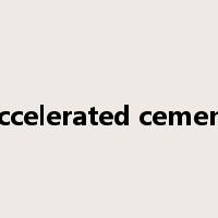 accelerated cement是什么意思