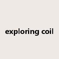 exploring coil是什么意思