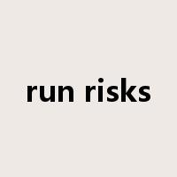 run risks是什么意思