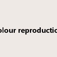 colour reproduction是什么意思