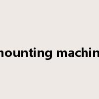 mounting machine是什么意思