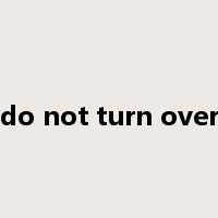do not turn over是什么意思