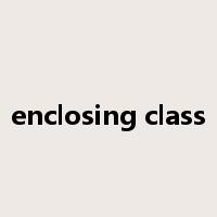 enclosing class是什么意思