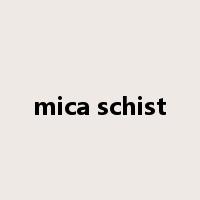 mica schist是什么意思