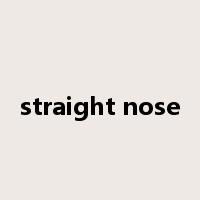 straight nose是什么意思