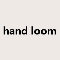 hand loom是什么意思