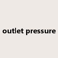 outlet pressure是什么意思