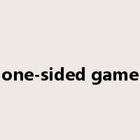 one-sided game是什么意思