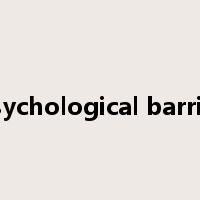 psychological barrier是什么意思