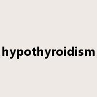 hypothyroidism是什么意思