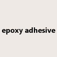 epoxy adhesive是什么意思