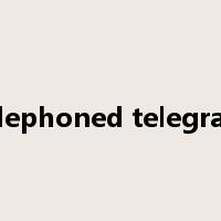 telephoned telegram是什么意思