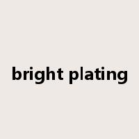 bright plating是什么意思