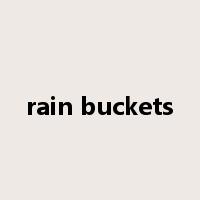 rain buckets是什么意思
