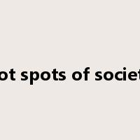 hot spots of society是什么意思