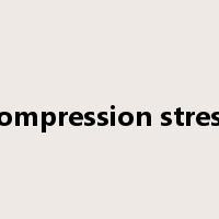 compression stress是什么意思