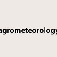 agrometeorology是什么意思