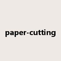paper-cutting是什么意思