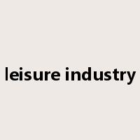 leisure industry是什么意思
