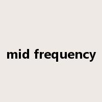 mid frequency是什么意思