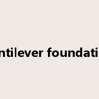 cantilever foundation是什么意思