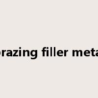 brazing filler metal是什么意思