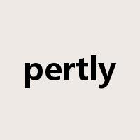 pertly是什么意思