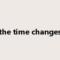 the time changes是什么意思