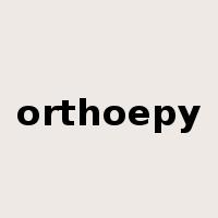 orthoepy是什么意思