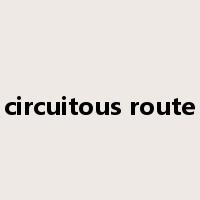 circuitous route是什么意思