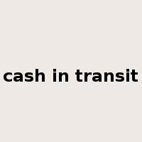 cash in transit是什么意思