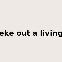 eke out a living是什么意思