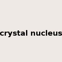 crystal nucleus是什么意思