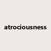 atrociousness是什么意思
