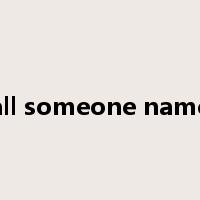 call someone names是什么意思