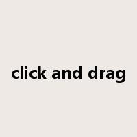 click and drag是什么意思