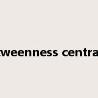 betweenness centrality是什么意思