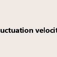 fluctuation velocity是什么意思