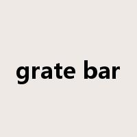 grate bar是什么意思